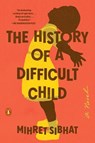 The History of a Difficult Child - Mihret Sibhat - 9780593298633