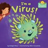 I'm a Virus! - Bridget Heos ; Mike Ciccotello - 9780593302934
