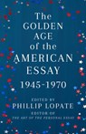 The Golden Age of the American Essay - Phillip Lopate - 9780593312810