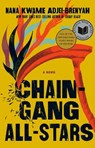 Chain Gang All Stars - Nana Kwame Adjei-Brenyah - 9780593317334