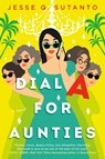 Dial A for Aunties - Jesse Q. Sutanto - 9780593333037