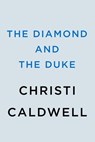 The Diamond and the Duke - Christi Caldwell - 9780593334966