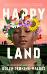 Happy Land - Dolen Perkins-Valdez - 9780593337745