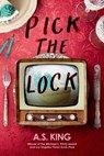 Pick the Lock - A.S. King - 9780593353981