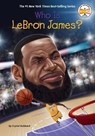 Who Is LeBron James? - Crystal Hubbard ; Who HQ - 9780593387443