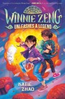 Winnie Zeng Unleashes a Legend - Katie Zhao - 9780593426586