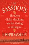 The Sassoons: The Great Global Merchants and the Making of an Empire - Joseph Sassoon - 9780593467114