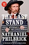 The Last Stand: Custer, Sitting Bull, and the Battle of the Little Bighorn - PHILBRICK,  Nathaniel - 9780593511381