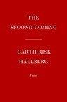 The Second Coming - Garth Risk Hallberg - 9780593536933