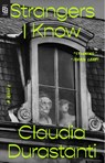 Strangers I Know - Claudia Durastanti - 9780593541470