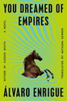 You Dreamed of Empires - Álvaro Enrigue - 9780593544815