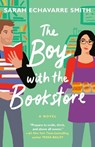 The Boy with the Bookstore - Sarah Echavarre Smith - 9780593545980