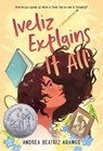 Iveliz Explains It All - Andrea Beatriz Arango - 9780593564004