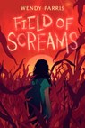 Field of Screams - Wendy Parris - 9780593569993