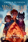 The Warden and the Wolf King - Andrew Peterson - 9780593601426