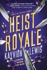 Heist Royale - Kayvion Lewis - 9780593625415
