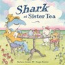 Shark at Sister Tea - Barbara Joosse - 9780593646953