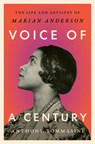 Voice of a Century: The Life and Artistry of Marian Anderson - Anthony Tommasini - 9780593652671