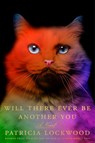 Will There Ever Be Another You - Patricia Lockwood - 9780593718551