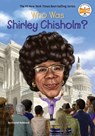 Who Was Shirley Chisholm? - Crystal Hubbard ; Who HQ - 9780593750285