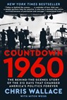 Countdown 1960: The Behind-The-Scenes Story of the 312 Days That Changed America's Politics Forever - Chris Wallace - 9780593852217