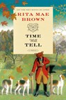 Time Will Tell - Rita Mae Brown - 9780593873823