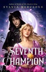 The Seventh Champion - Sylvia Mercedes - 9780593952238