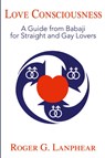 Love Consciousness - Roger G Lanphear - 9780595147625