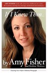 If I Knew Then - Amy Fisher ; Robbie Woliver - 9780595324453