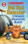 Hot Rod Hamster and the Wacky Whatever Race! - LORD,  Cynthia - 9780606367431