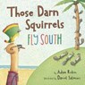 Those Darn Squirrels Fly South - RUBIN,  Adam - 9780606374507