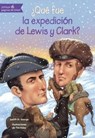 Que Fue La Expedicion de Lewis y Clark? - ST GEORGE,  Judith - 9780606383806