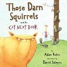 Those Darn Squirrels and the Cat Next Door - RUBIN,  Adam - 9780606389020