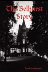 The Belhurst Story - SAKMYSTER,  David - 9780615215594