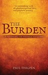 The Burden: A warning of things to come - Paul Thigpen - 9780615780436