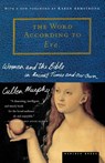 The Word According to Eve - Cullen Murphy ; Barbara Ed. Murphy ; Barbara Ed Murphy - 9780618001927