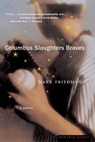 Columbus Slaughters Braves - Mark Friedman - 9780618219049