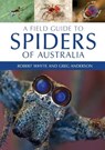 A Field Guide to Spiders of Australia - Robert Whyte ; Greg Anderson - 9780643107076