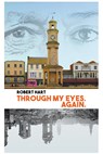 Through my Eyes. Again. - Robert Hart - 9780645016932