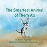 The Smartest Animal of Them All - POGREBNA,  Ganna - 9780645276008