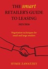The SMART Retailer's Guide to Leasing 2025/2026: Negotiation techniques for small and large retailers - Hymie Zawatzky - 9780645506280