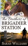 The Brothers of Brigadier Station - Sarah Williams - 9780648046202