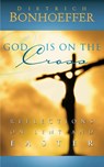God Is on the Cross - Dietrich Bonhoeffer - 9780664239206