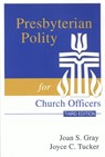 Presbyterian Polity for Church Officers - GRAY,  Joan S.; Tucker, Joyce C. - 9780664500184