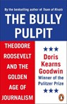 The Bully Pulpit - Doris Kearns Goodwin - 9780670921010