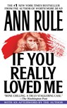 If You Really Loved ME - Ann Rule - 9780671769208