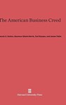 The American Business Creed - Francis X. Sutton ; Seymour E. Harris ; Carl Kaysen ; James Tobin - 9780674335417