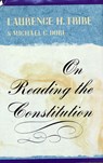On Reading the Constitution - Laurence H. Tribe ; Michael C. Dorf - 9780674636262