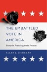 The Embattled Vote in America - Allan J. Lichtman - 9780674972360