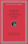 The Merchant. The Braggart Soldier. The Ghost. The Persian - Titus Maccius Plautus - 9780674996823
